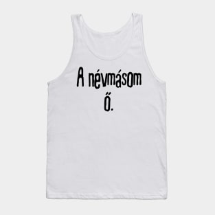 A névmásom ő Tank Top